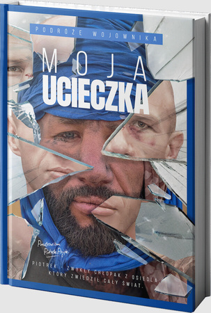 Książka MOJA UCIECZKA Piotr Pająk Podróże Wojownika